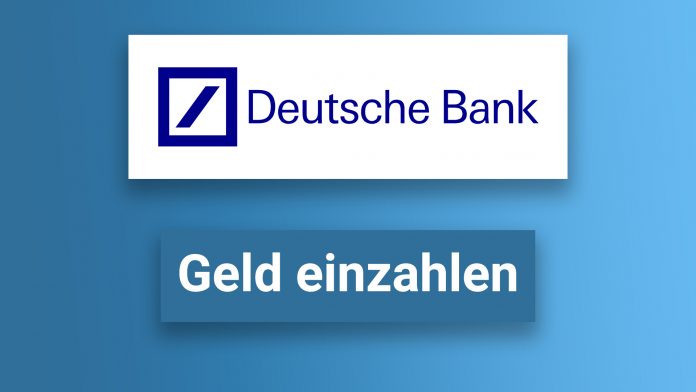 Deutsche Bank Geld einzahlen Anleitung