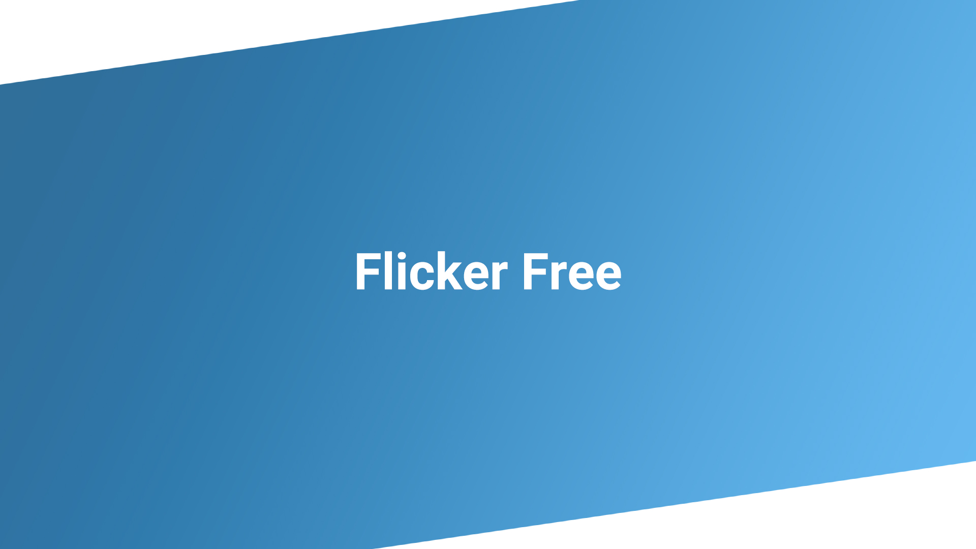 flicker free